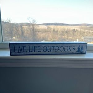 “Live Life Outdoors” Sign/ Decor